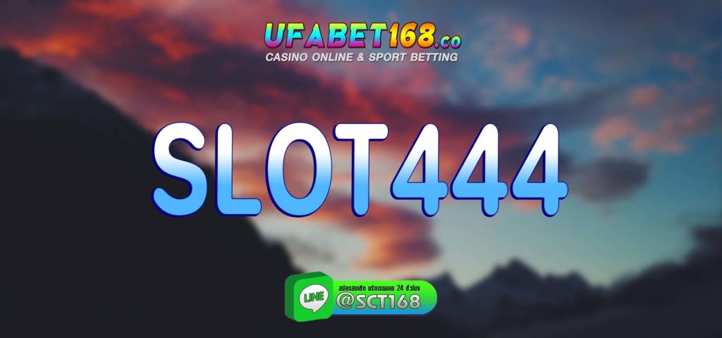 slot444 สมัคร